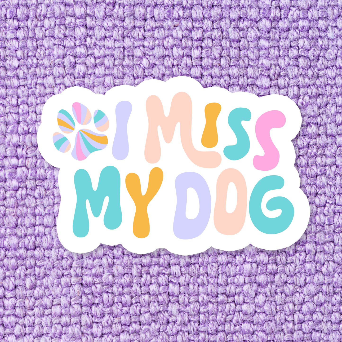 I Miss My Dog Vinyl Sticker