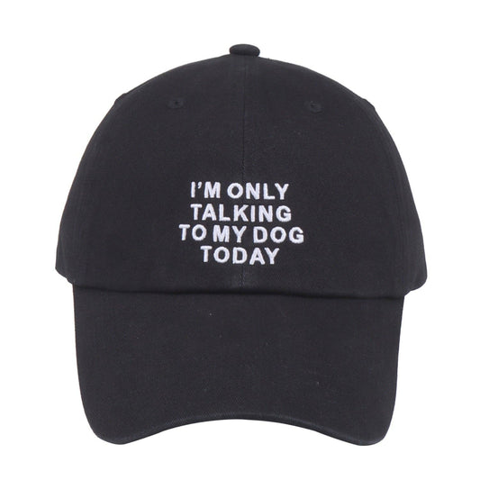 I'm Only Talking to My Dog Today Hat Black