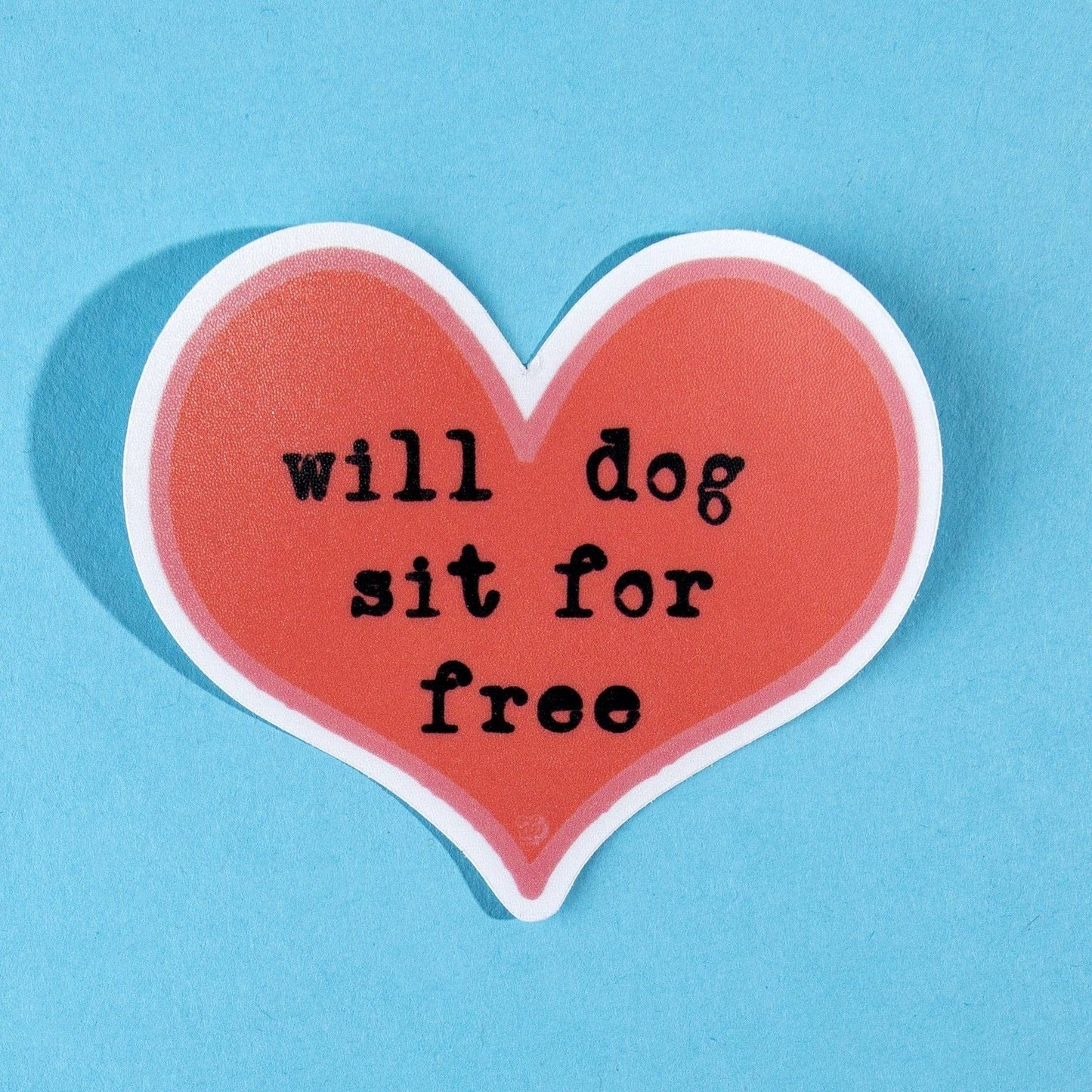 Will Dog Sit for Free Die Sticker