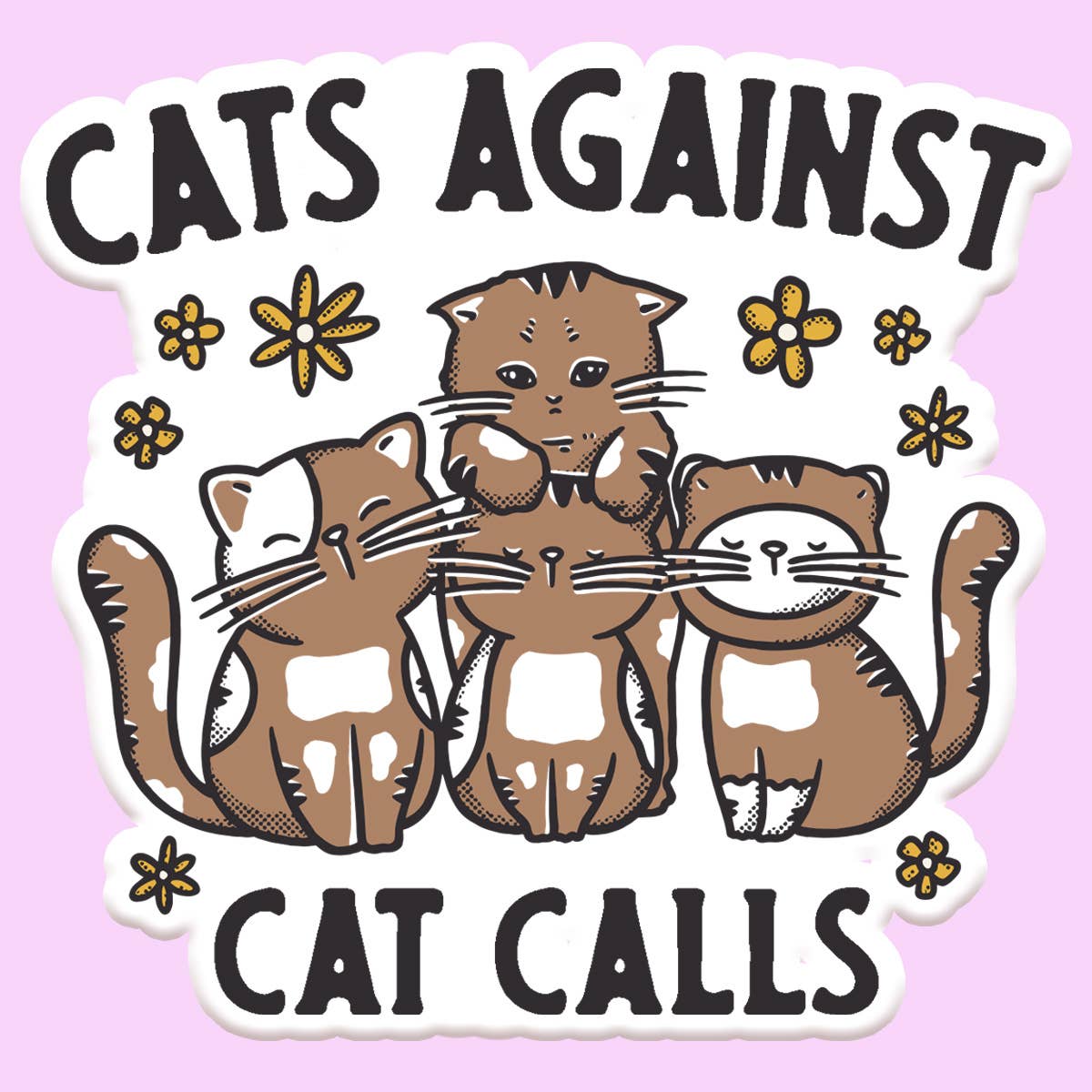 Cats Against Cat Calls Sticker Decal