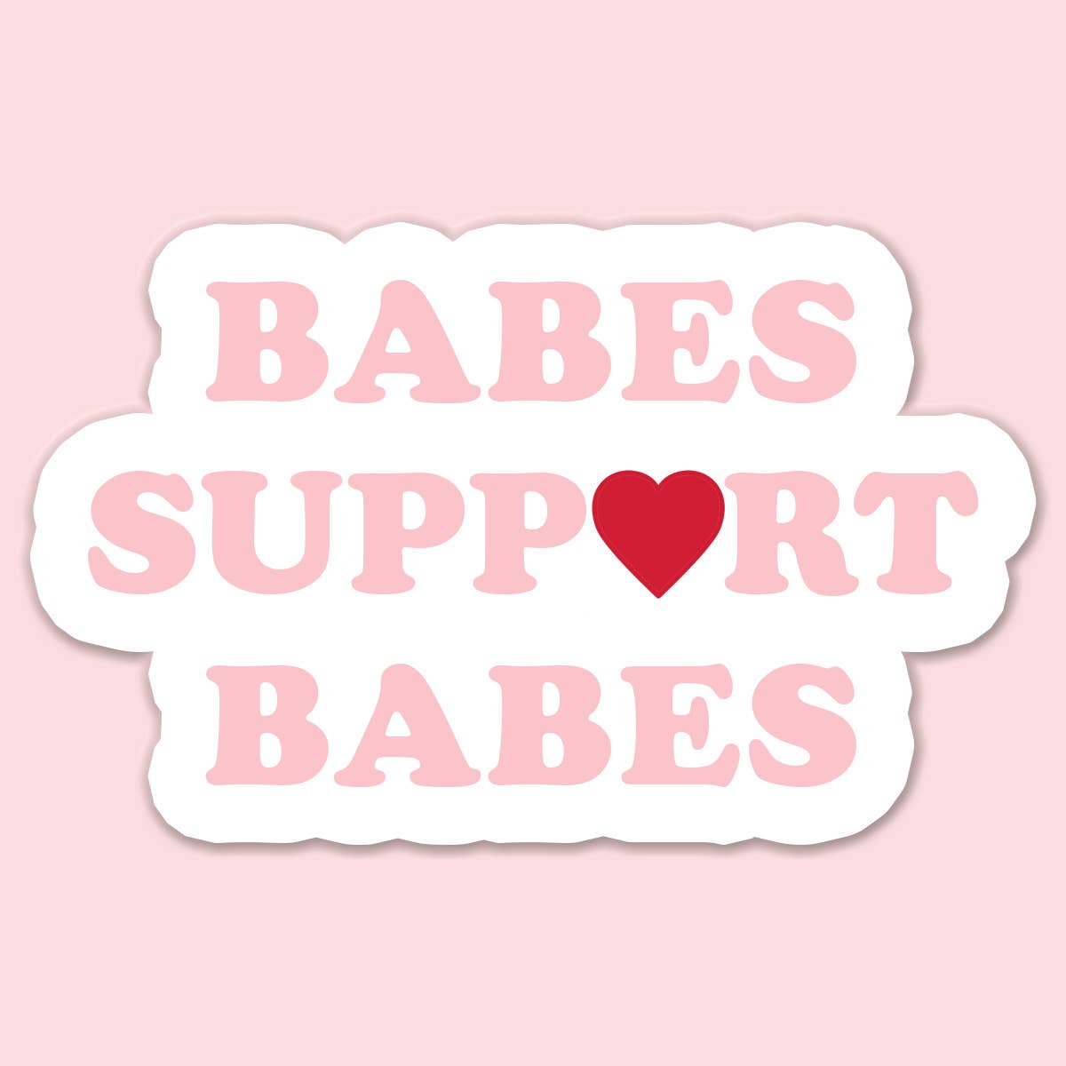Babes Support Babes Sticker Decal
