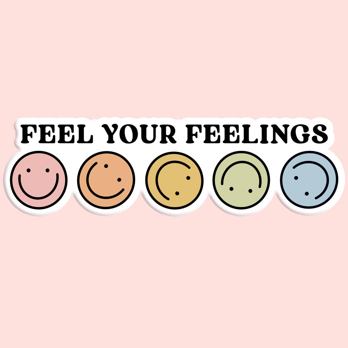 Feel Your Feelings Sticker Decal