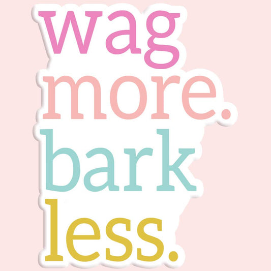 Wag More Bark Less Sticker Decal