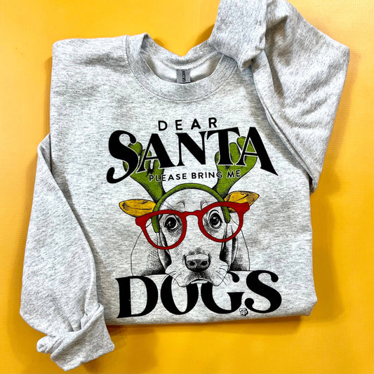 Dear Santa, Please Bring Dogs | Dog Mom Sweatshirt