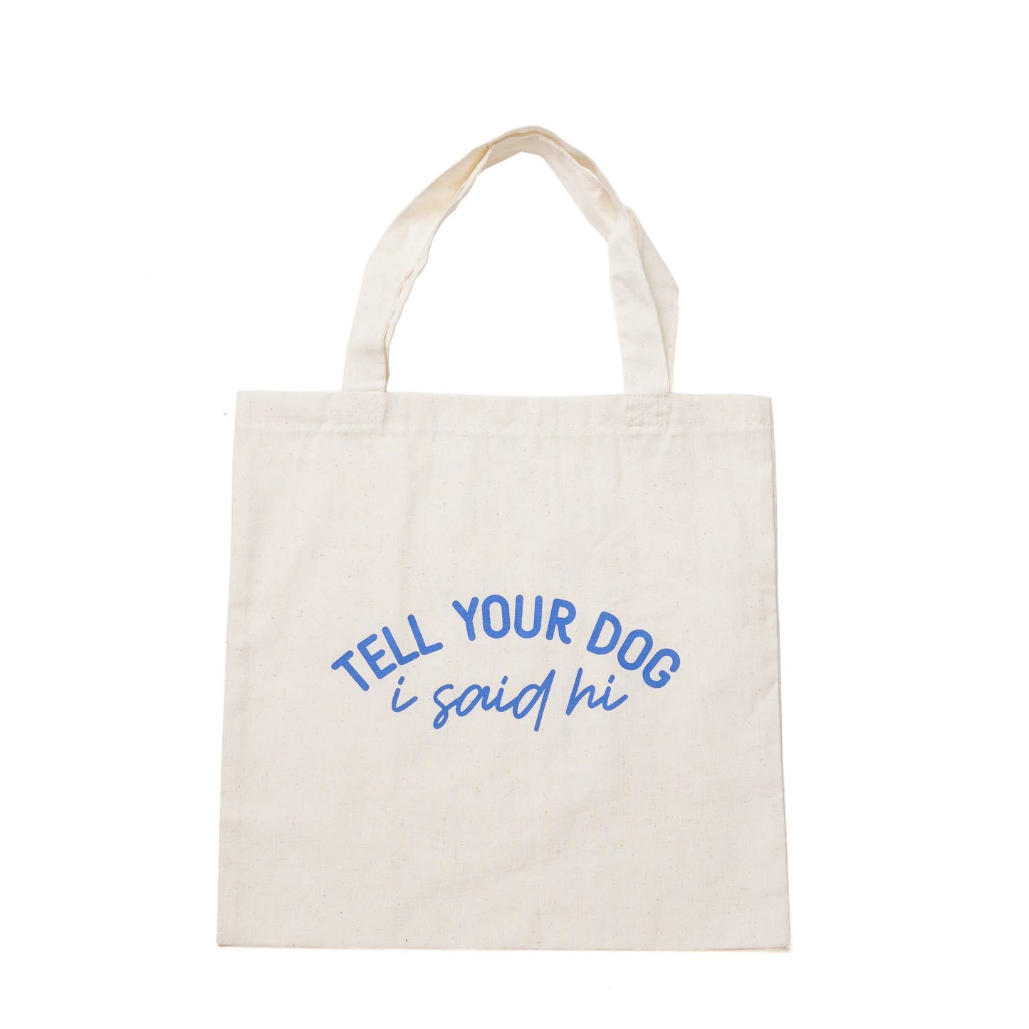 Tote • Tell your dog I say hi